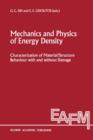 Image for Mechanics and Physics of Energy Density : Characterization of material/structure behaviour with and without damage