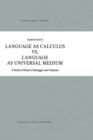 Image for Language as Calculus vs. Language as Universal Medium