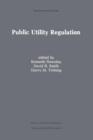 Image for Public Utility Regulation : The Economic and Social Control of Industry