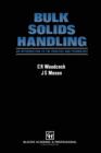 Image for Bulk Solids Handling : An Introduction to the Practice and Technology