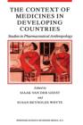 Image for The Context of Medicines in Developing Countries : Studies in Pharmaceutical Anthropology
