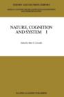 Image for Nature, Cognition and System I : Current Systems-Scientific Research on Natural and Cognitive Systems