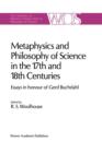 Image for Metaphysics and Philosophy of Science in the Seventeenth and Eighteenth Centuries