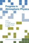 Image for Progress in Atmospheric Physics : Proceedings of the 15th Annual Meeting on Atmospheric Studies by Optical Methods, held in Granada, Spain, 6–11 September 1987