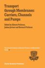 Image for Transport Through Membranes: Carriers, Channels and Pumps : Proceedings of the Twenty-First Jerusalem Symposium on Quantum Chemistry and Biochemistry Held in Jerusalem, Israel, May 16–19, 1988