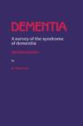 Image for Dementia : A survey of the syndrome of dementia