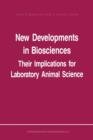 Image for New Developments in Biosciences: Their Implications for Laboratory Animal Science