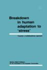 Image for Breakdown in Human Adaptation to ‘Stress’ Volume II : Towards a multidisciplinary approach
