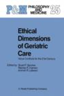 Image for Ethical Dimensions of Geriatric Care : Value Conflicts for the 21st Century