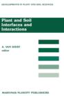 Image for Plant and Soil Interfaces and Interactions : Proceedings of the International Symposium: Plant and Soil: Interfaces and Interactions. Wageningen, The Netherlands August 6–8, 1986