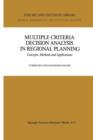 Image for Multiple Criteria Decision Analysis in Regional Planning : Concepts, Methods and Applications