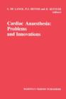 Image for Cardiac Anaesthesia: Problems and Innovations