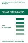 Image for Foliar Fertilization : Proceedings of the First International Symposium on Foliar Fertilization, Organized by Schering Agrochemical Division, Special Fertilizer Group, Berlin (FRG) March 14–16, 1985