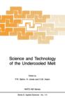 Image for Science and Technology of the Undercooled Melt