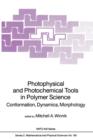 Image for Photophysical and Photochemical Tools in Polymer Science : Conformation, Dynamics, Morphology