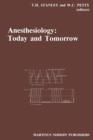 Image for Anesthesiology: Today and Tomorrow : Annual Utah Postgraduate Course in Anesthesiology 1985