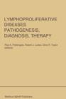 Image for Lymphoproliferative Diseases: Pathogenesis, Diagnosis, Therapy
