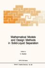 Image for Mathematical Models and Design Methods in Solid-Liquid Separation
