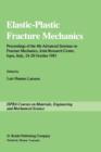 Image for Elastic-Plastic Fracture Mechanics : Proceedings of the 4th Advanced Seminar on Fracture Mechanics, Joint Research Centre, Ispra, Italy, 24–28 October 1983 in collaboration with the European Group on 