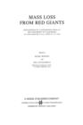 Image for Mass Loss from Red Giants : Proceedings of a Conference held at the University of California at Los Angeles, U.S.A., June 20–21, 1984