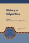 Image for History of Polyolefins : The World’s Most Widely Used Polymers