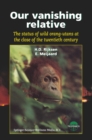 Image for Our vanishing relative: The status of wild orang-utans at the close of the twentieth century