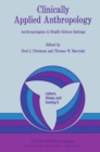 Image for Clinically applied anthropology: anthropologists in health science settings
