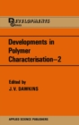 Image for Developments in Polymer Characterisation : 2