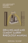 Image for Drilling Mud and Cement Slurry Rheology Manual: Publication de la Chambre Syndicale de la Recherche et de la Production du Petrole et du Gaz Naturel