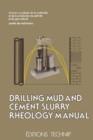 Image for Drilling Mud and Cement Slurry Rheology Manual : Publication de la Chambre Syndicale de la Recherche et de la Production du Petrole et du Gaz Naturel
