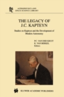 Image for Legacy of J.C. Kapteyn: Studies on Kapteyn and the Development of Modern Astronomy