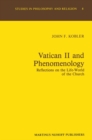 Image for Vatican II and Phenomenology: Reflections on the Life-World of the Church