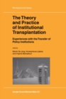 Image for The theory and practice of institutional transplantation: experiences with the transfer of policy institutions