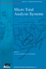 Image for Micro Total Analysis Systems: Proceedings of the ?TAS &#39;94 Workshop, held at MESA Research Institute, University of Twente, The Netherlands, 21-22 November 1994