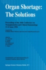 Image for Organ Shortage: The Solutions: Proceedings of the 26th Conference on Transplantation and Clinical Immunology, 13-15 June 1994