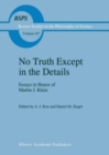 Image for No truth except in the details: essays in honor of Martin J. Klein