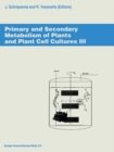 Image for Primary and Secondary Metabolism of Plants and Cell Cultures III: Proceedings of the workshop held in Leiden, The Netherlands, 4-7 April 1993
