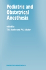 Image for Pediatric and Obstetrical Anesthesia: Papers presented at the 40th Annual Postgraduate Course in Anesthesiology, February 1995