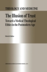 Image for Illusion of Trust: Toward a Medical Theological Ethics in the Postmodern Age