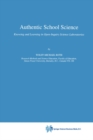 Image for Authentic school science: knowing and learning in open-inquiry science laboratories