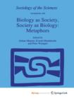 Image for Biology as Society, Society as Biology: Metaphors