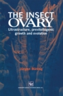 Image for Insect Ovary: Ultrastructure, previtellogenic growth and evolution