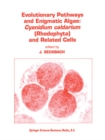 Image for Evolutionary pathways and enigmatic algae: Cyanidium caldarium (Rhodophyta) and related cells