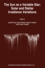Image for Sun as a Variable Star: Solar and Stellar Irradiance Variations: Proceedings of the 143rd Colloquium of the International Astronomical Union held in the Clarion Harvest House, Boulder, Colorado, June 20-25, 1993