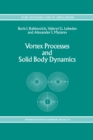 Image for Vortex Processes and Solid Body Dynamics: The Dynamic Problems of Spacecrafts and Magnetic Levitation Systems