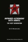 Image for Infrared Astronomy with Arrays: The Next Generation