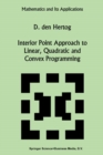 Image for Interior point approach to linear, quadratic and convex programming: algorithms and complexity