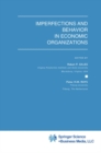 Image for Imperfections and behavior in economic organizations : v. 11