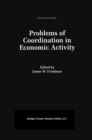 Image for Problems of Coordination in Economic Activity