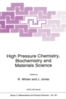 Image for High Pressure Chemistry, Biochemistry and Materials Science